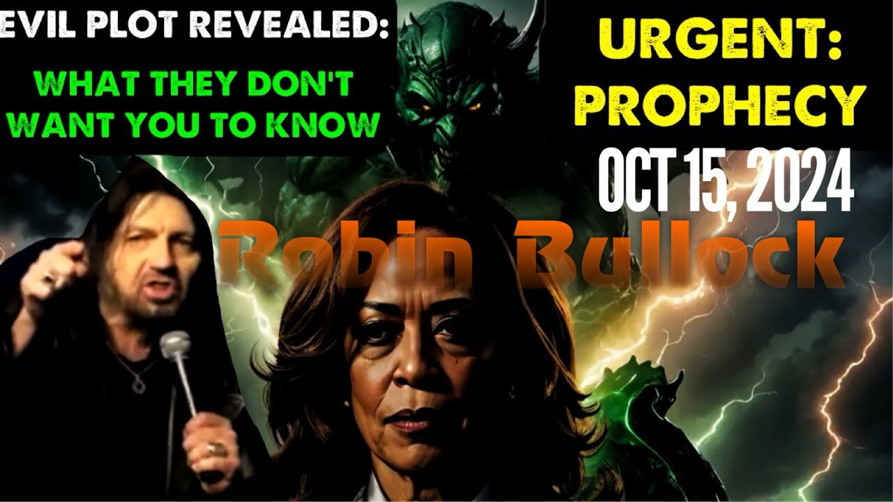 Robin Bullock: [PLOT! WHAT THEY DONT WANT YOU TO KNOW!] URGENT PROPHECY! - 10/15/24