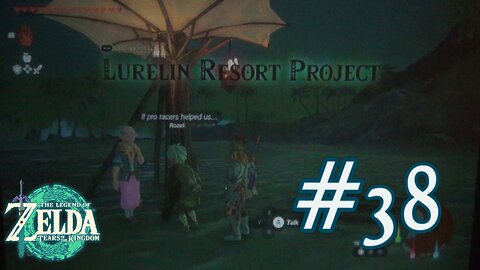 Lurelin Resort Project-Tears of the Kingdom Walkthrough Part 38