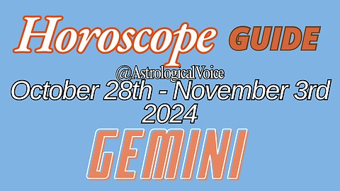 Gemini October 28-November 3 Horoscope Guide