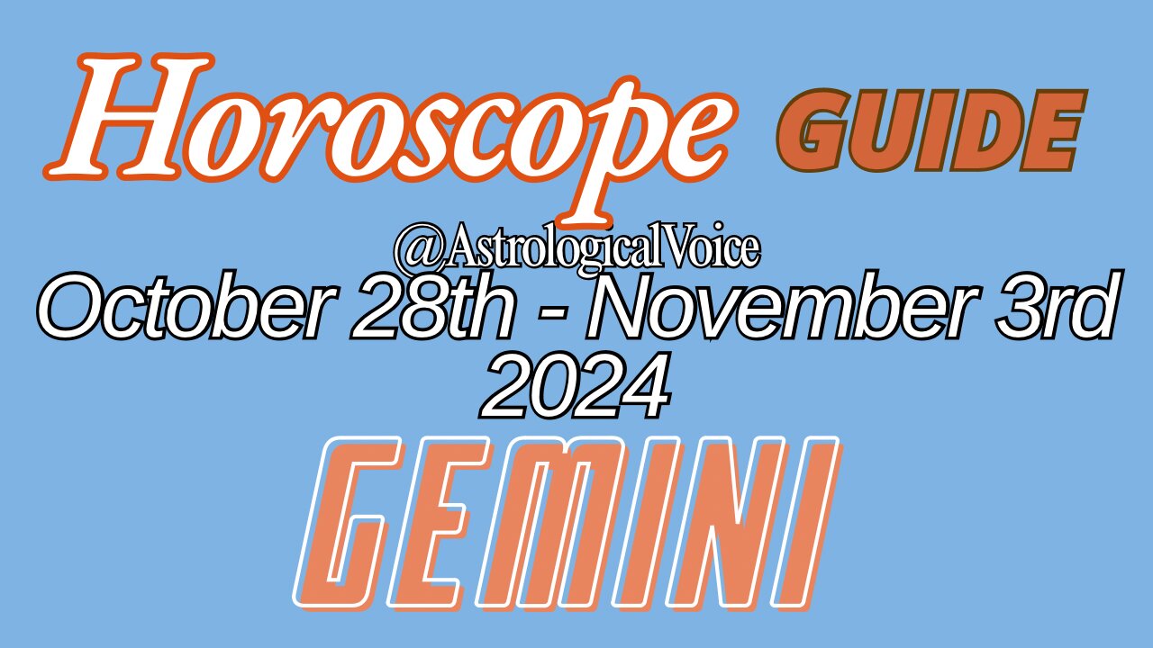 Gemini October 28-November 3 Horoscope Guide