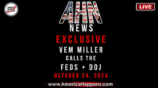 EXCLUSIVE: Vem Miller calls the Feds and the DOJ