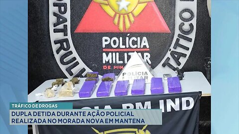 Tráfico de drogas: Dupla detida durante Ação Policial realizada no Morada Nova em Mantena.