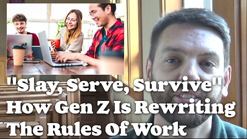 "Slay, Serve, Survive" How Gen Z Is Rewriting The Rules Of Work