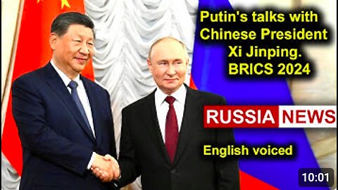 President Putin's talks with Chinese President Xi Jinping. BRICS 2024