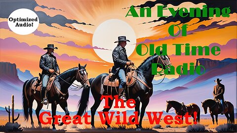 All Night Old Time Radio Shows | The Great Wild West! | Classic OTR Western | 8 Hours!