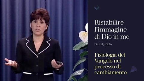 L'immagine di Dio in noi - La fisiologia del Vangelo nel processo di cambiamento