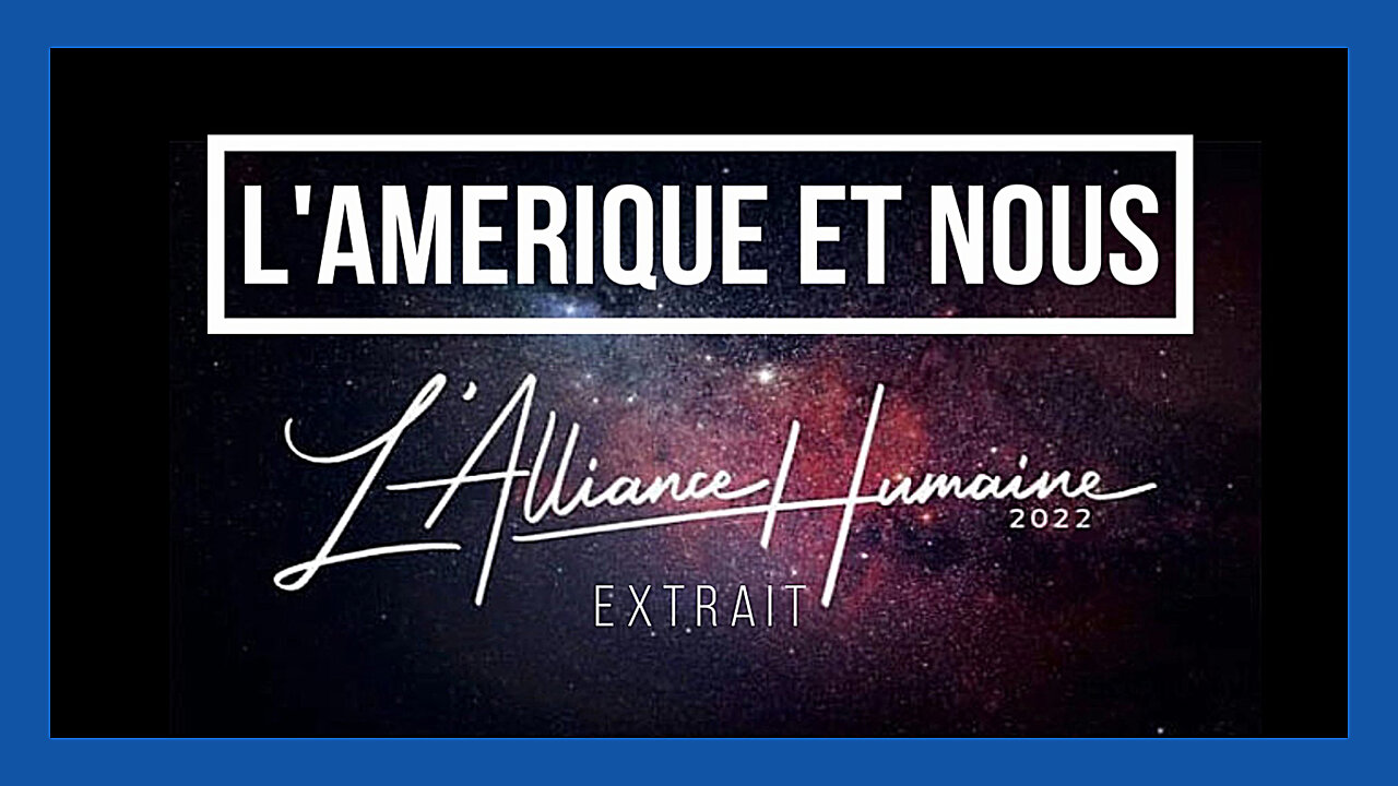 L'AMERIQUE et NOUS ... vu par l'Alliance Humaine (Hd 720)