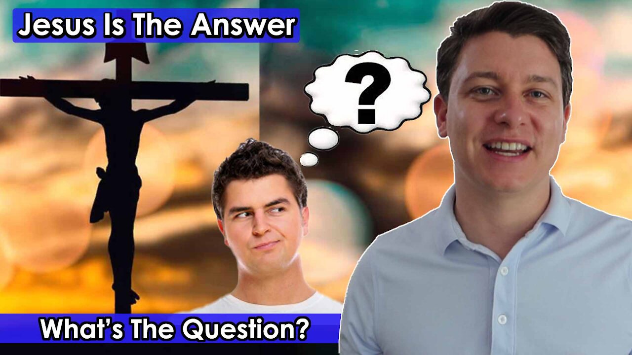 Jesus is the Answer But What Is The Question?