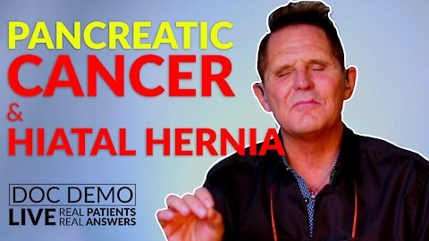 Doc Demo LIVE - Pancreatic Cancer & Hiatal Hernia