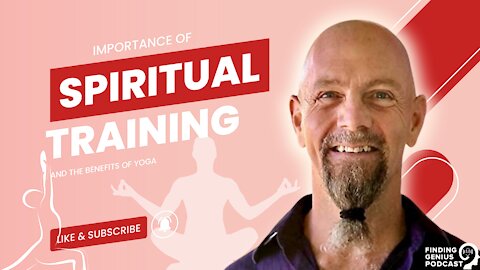 Importance of Spiritual Training and the Benefits of Yoga
