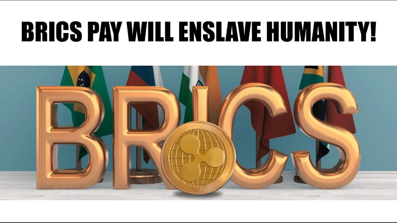 BRICS PAY WILL ENSLAVE HUMANITY!! (RANT)