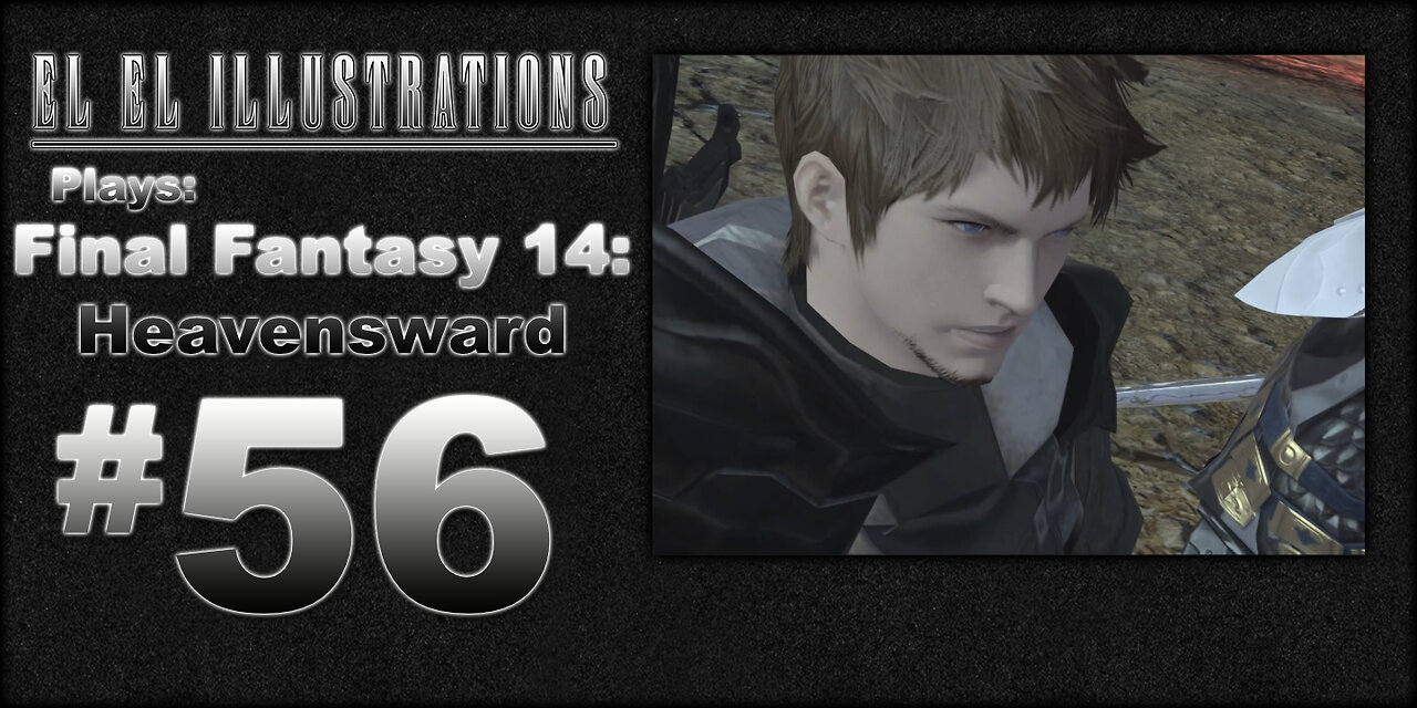 El El Plays Final Fantasy 14: Heavensward Episode 56: User Error