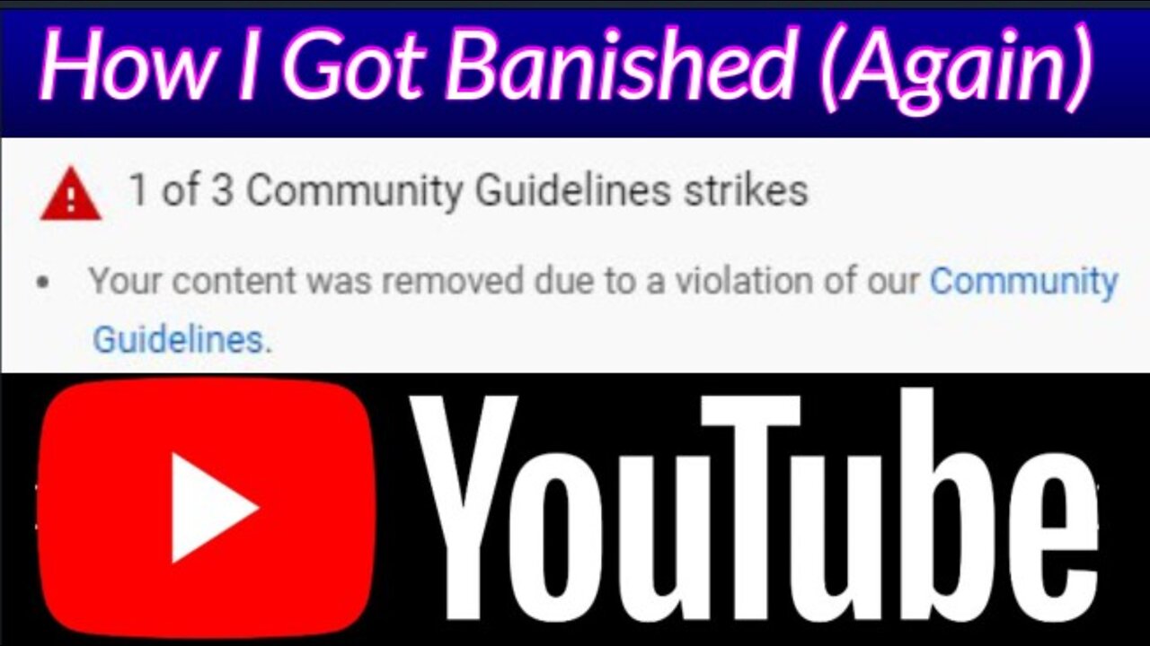 How I Got Banished from YouTube (Again)