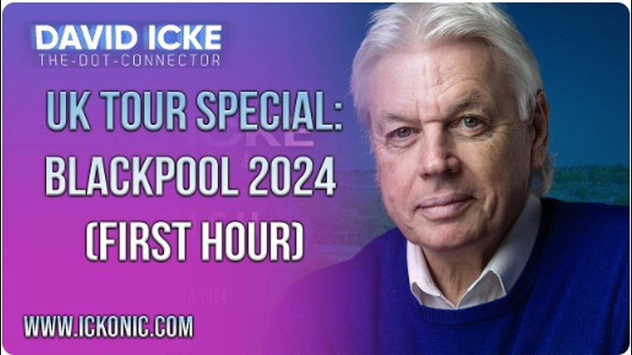 David Icke - UK Tour Special 2024 - Blackpool (First Hour)