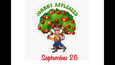 Celebrate- September 26- Johnny Appleseed Day (Video 2)