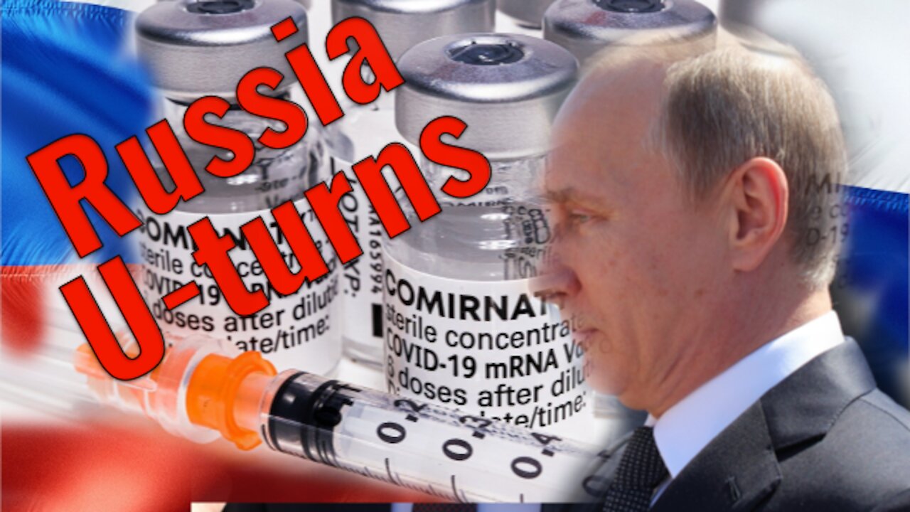 Russia makes a Vaxx U-turn
