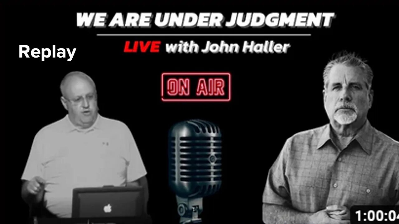 2022 11 14 Replay HFOT We Are Under Judgment! LIVE with Tom Hughes & John Haller
