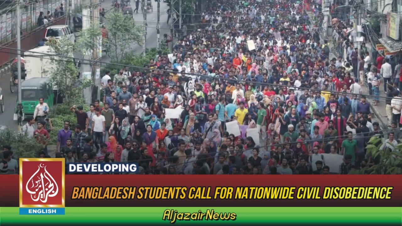 Bangladesh Students Call For Nationwide Civil Disobedience | AljazairNews