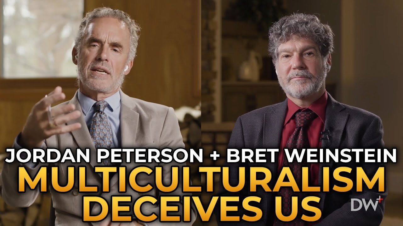 Jordan Peterson and Bret Weinstein - We've Been Deceived by Multiculturalism