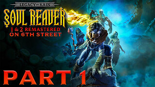 Soul Reaver Remastered on 6th Street Part 1