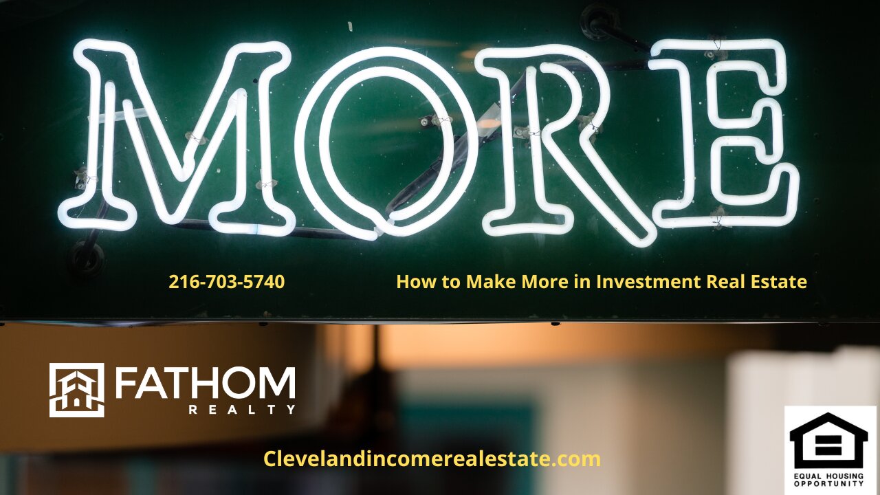 How to Make More in Investment Real Estate