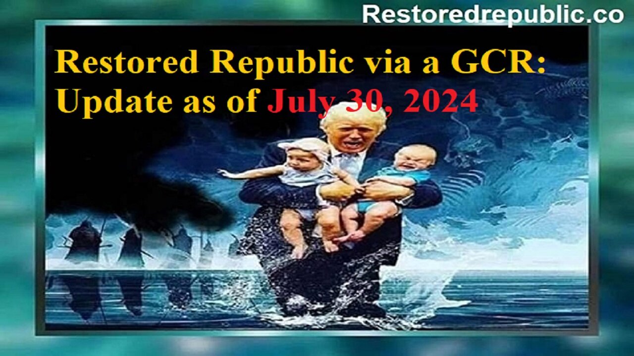 Restored Republic via a GCR Update as of July 30, 2024