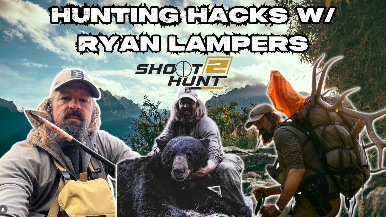 Shoot2Hunt Podcast Episode 20: Hunting Hacks With Ryan Lampers