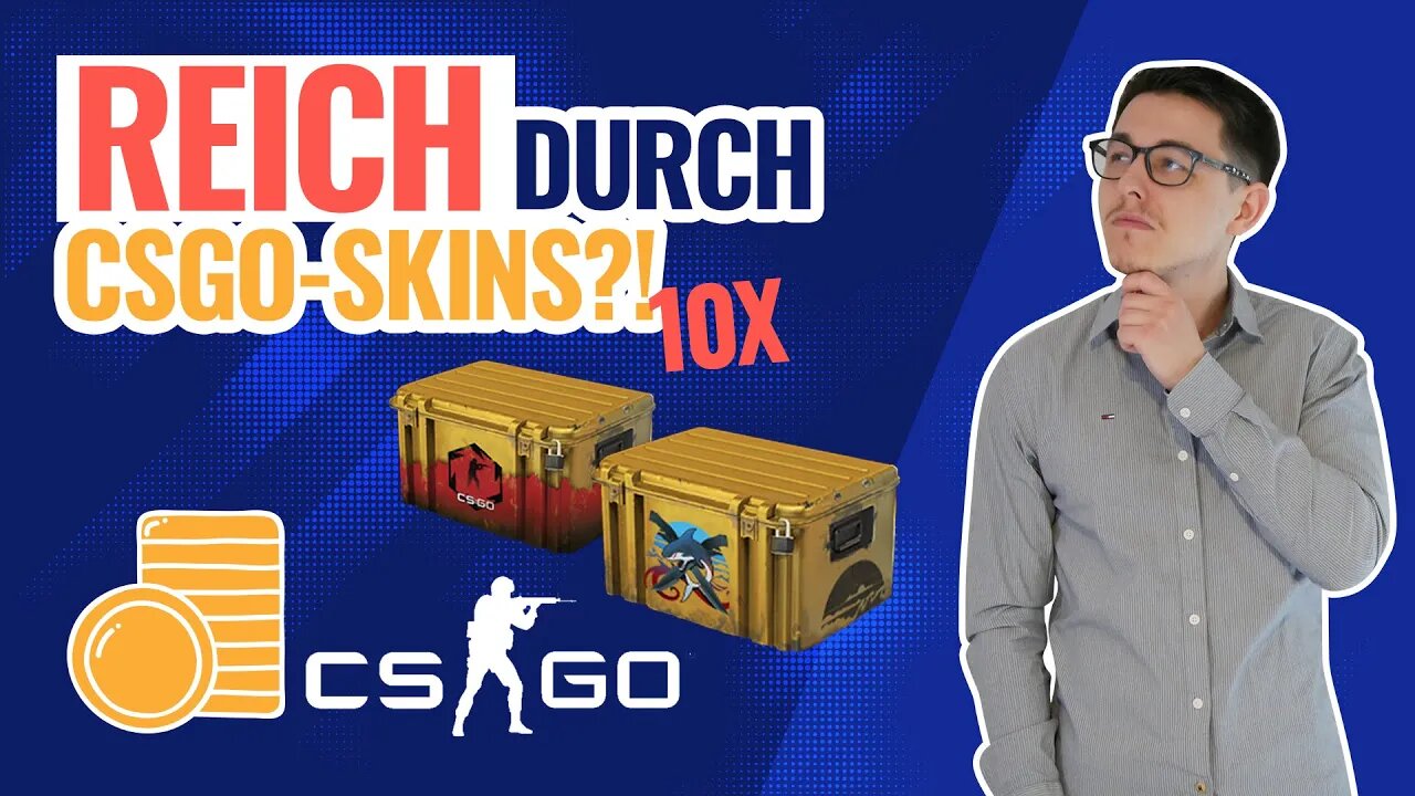 Reich durch CSGO Skins | 10x locker möglich | So funktioniert es