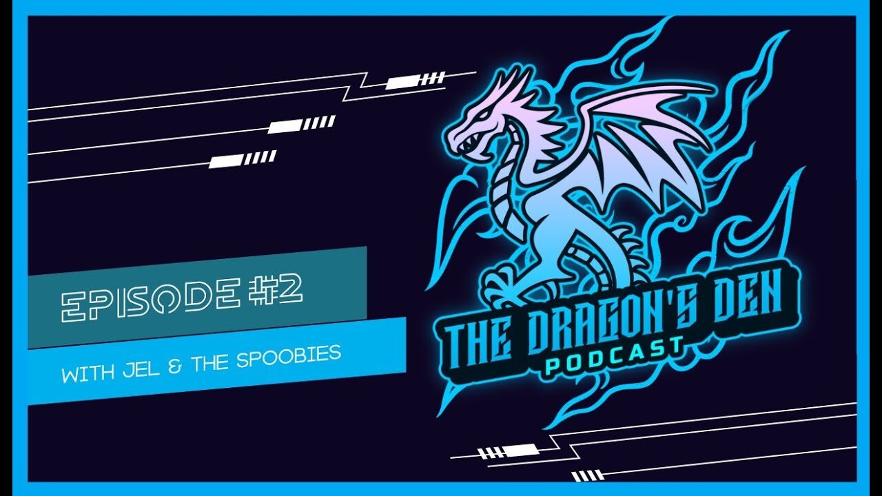 Episode #2 - The Dragon's Den Podcast