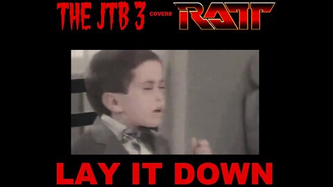 THE JTB 3 - Lay It Down (RATT Cover)