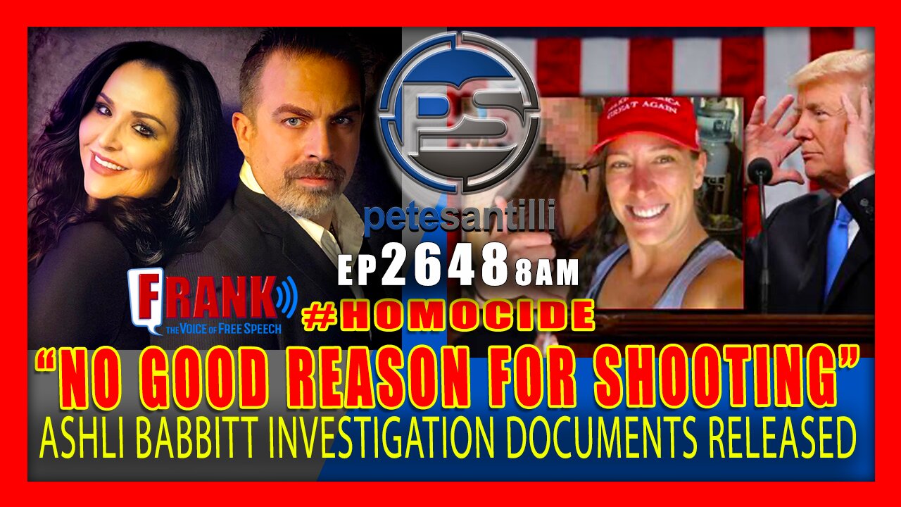 EP 2648-8AM Ashli Babbitt Docs Released. HOMOCIDE! "No Good Reason For Shooting"