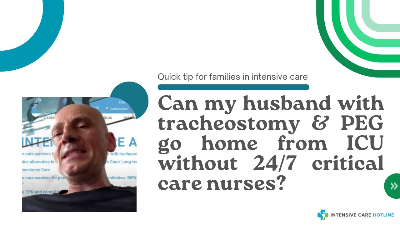 Can My Husband with Tracheostomy & PEG Go Home from ICU Without 24/7 Critical Care Nurses?