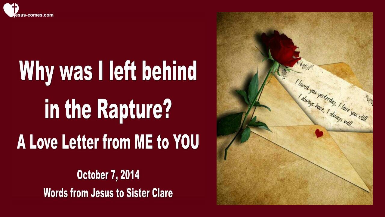 Why was I left behind in the Rapture ?... ❤️ A Love Letter from Me to you