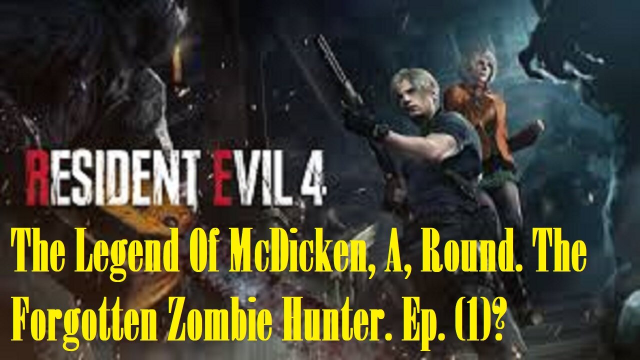 The Legend Of McDicken, A, Round. The Forgotten Zombie Hunter. Ep. (1)? #residentevil4