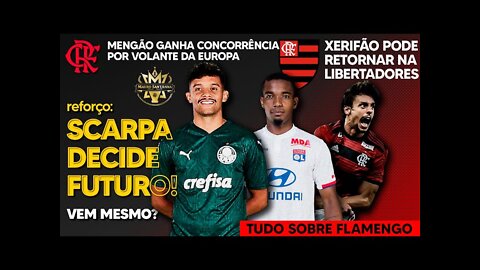 REFORÇO: SCARPA DECIDE FUTURO! VOLANTE VOLTA À MIRA | FLAMENGO PEDE INVERSÃO DE MANDO | RODRIGO CAIO