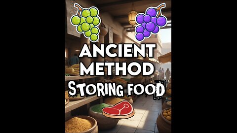 STORING FOOD (ANCIENT METHOD) FOR LONG PERIODS