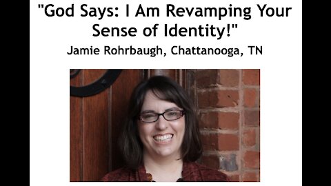 Jamie Rohrbaugh: "God Says: I Am Revamping Your Sense of Identity!"