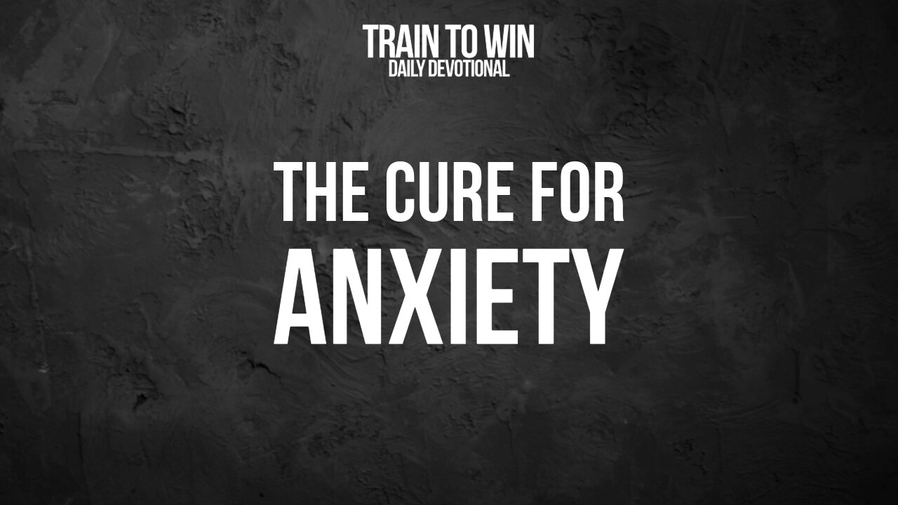 The Cure for Anxiety