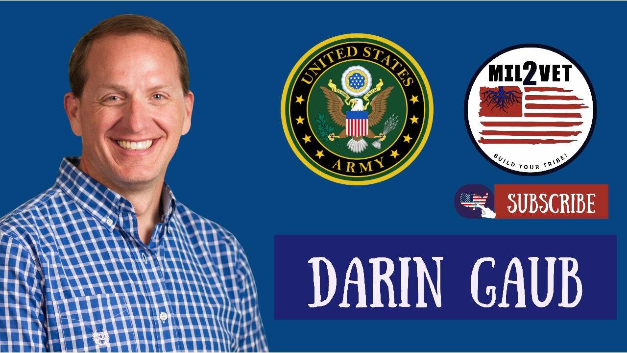 Darin Gaub | Mil2Vet Veteran Podcast | US ARMY VET