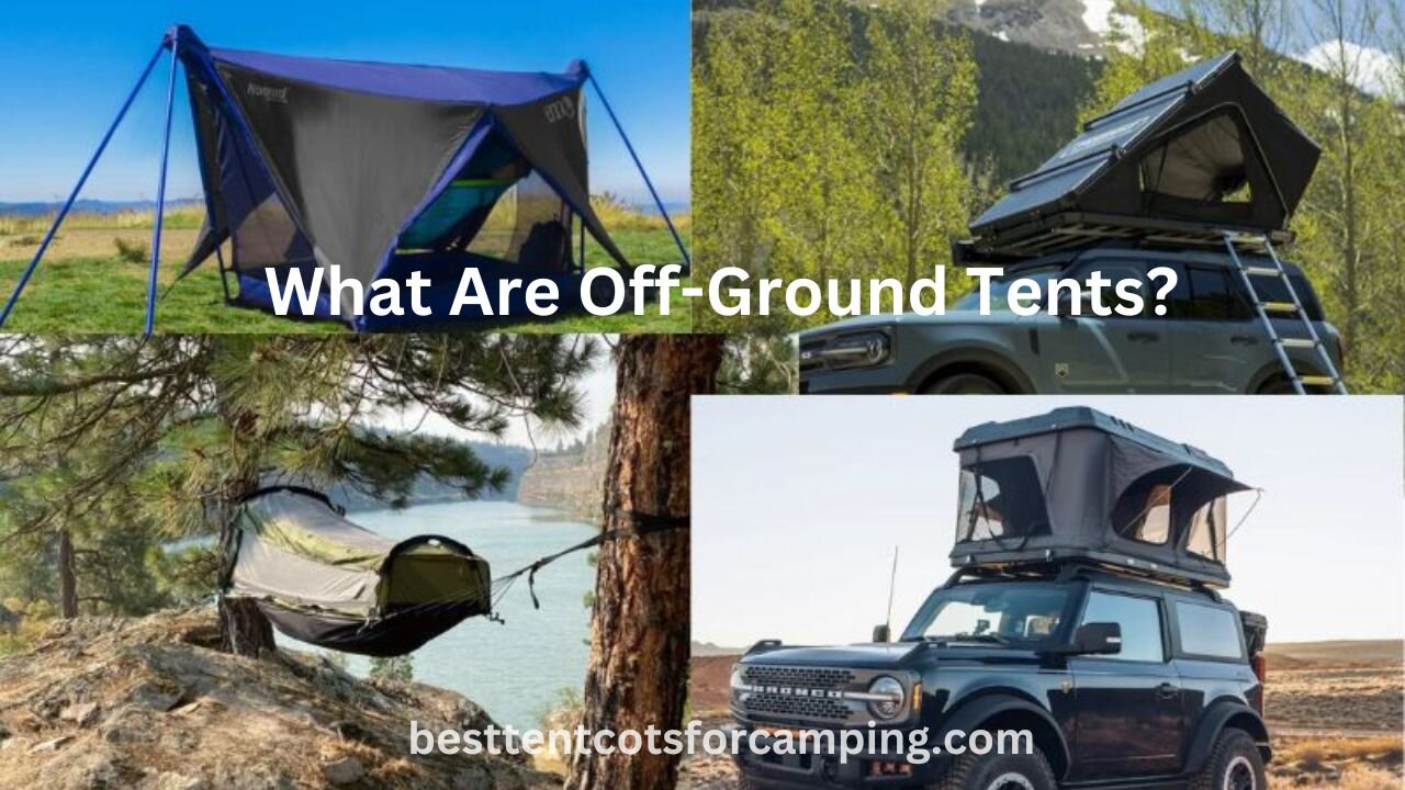 What Are Off Ground Tents?