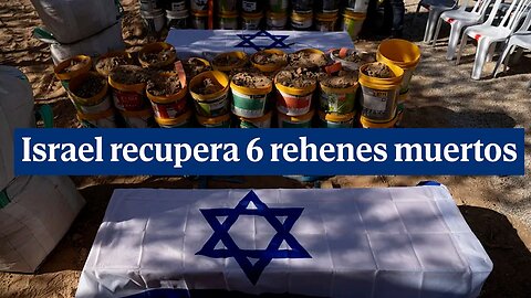 Netanyahu, enfadado tras "el asesinato a sangre fría" de seis rehenes capturados por Hamas
