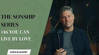 You Can Live By Love! - A Testimony To Put It All Together (SONSHIP SERIES 16/16)