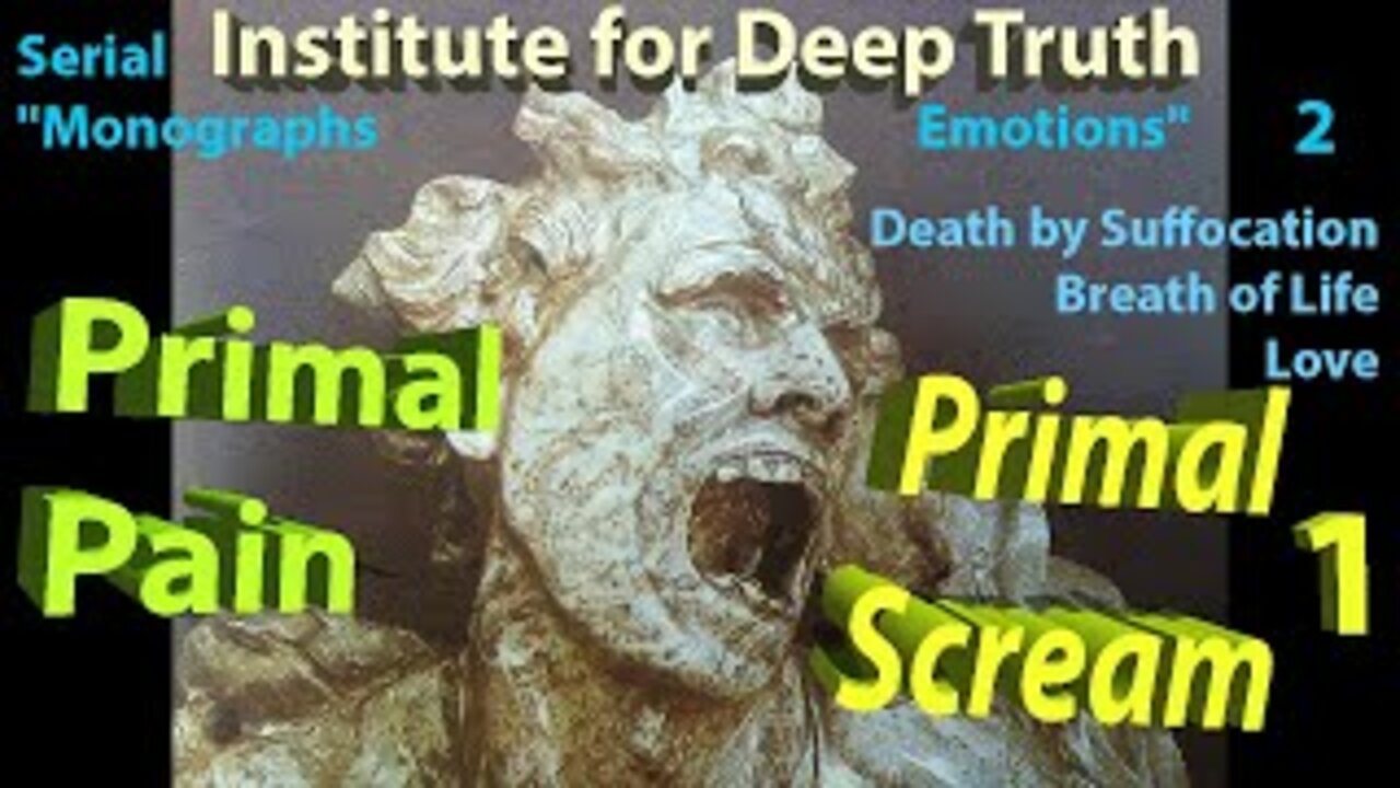 Institute for Depth Truth – Catalogue of Deep Feelings: Primal Pain – Primal Scream