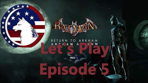 Let's Play Batman: Return to Arkham Asylum Episode 5