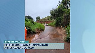 Cidade de Caratinga: Prefeitura Realiza Campanha de Arrecadação de Água.