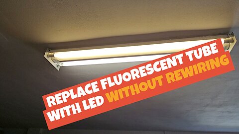 Replace Fluorescent Tube With LED Without Rewiring