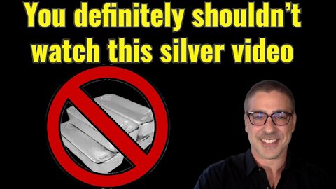 You definitely shouldn’t watch this silver video