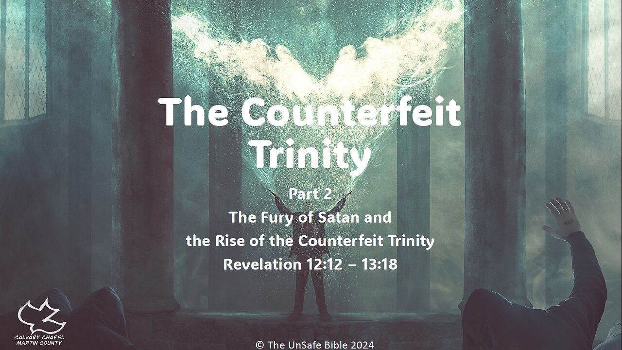 Revelation 12:12 - 13:18 Part 2 The Counterfeit Trinity