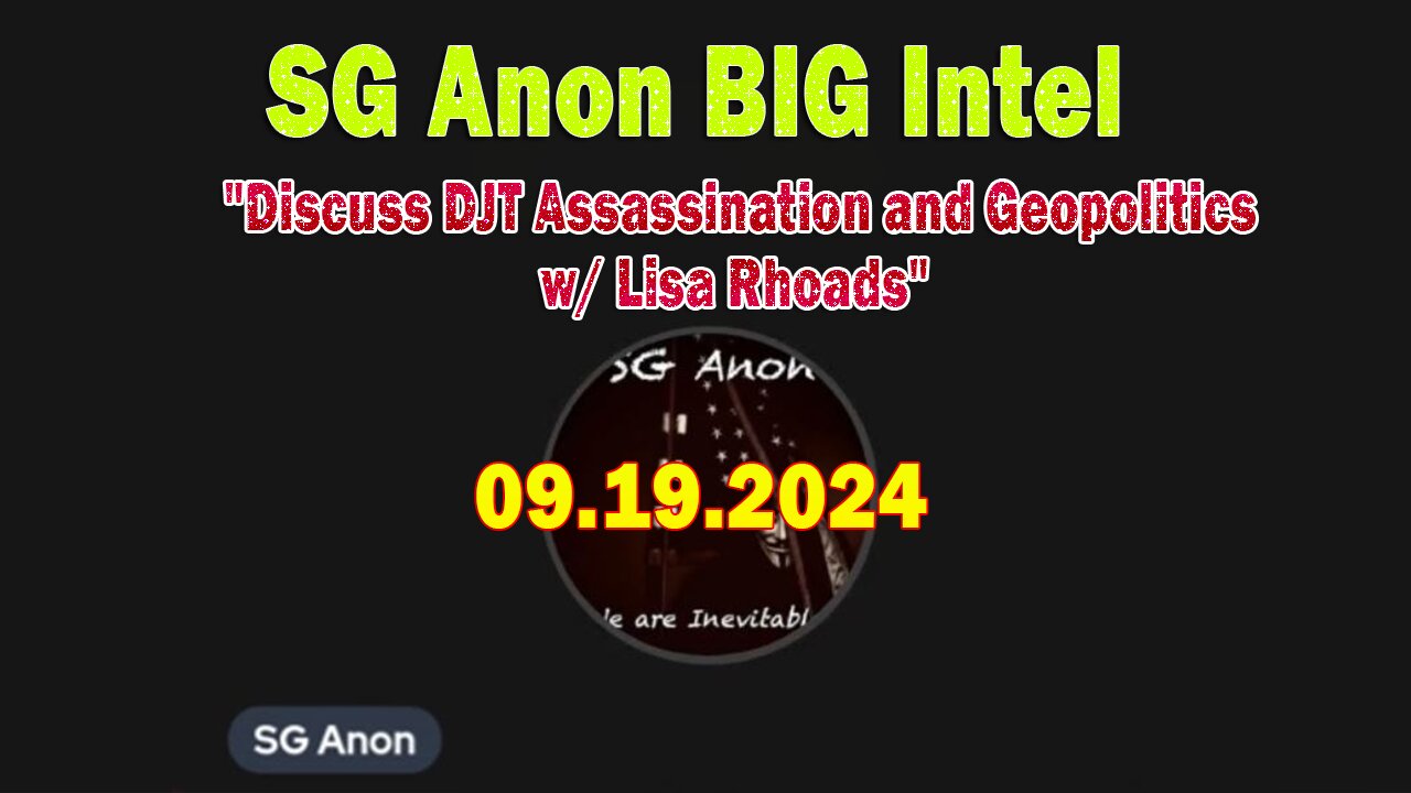 SG Anon HUGE Intel Sep 19: "SPECIAL INTERVIEW w/ Lisa Rhoads"