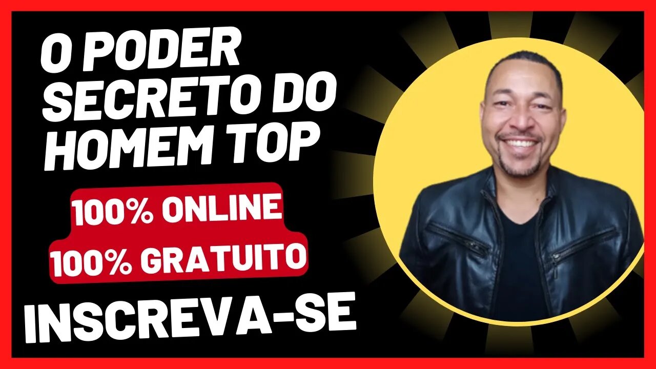 Inscrições gratuitas - O Poder Secreto do Homem TOP